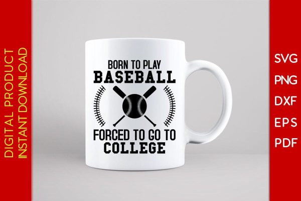 Born To Play Baseball Forced To Go To College SVG PNG PDF Cut File on Sale - Image 3