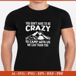YOU DO NOT HAVE TO BE CRAZY TO CAMP WITH US Camping SVG PNG Craft Cut File Online - Image 3