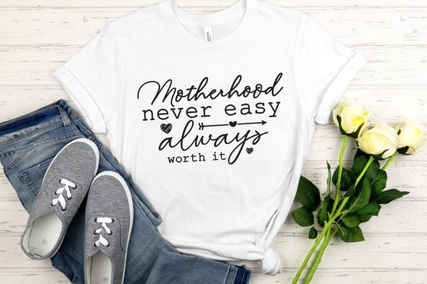 Motherhood Never Easy Always Worth It, Mothers Day SVG For Cheap - Image 2