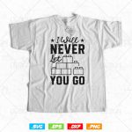 Funny I Will Never Let You Go Building Blocks Bricklayer Svg Png, Construction svg, SVG Files for Cricut, Clipart, Instant download Online - Image 2