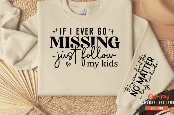 If i ever go missing just  follow my kids Sleeve Svg Design Discount