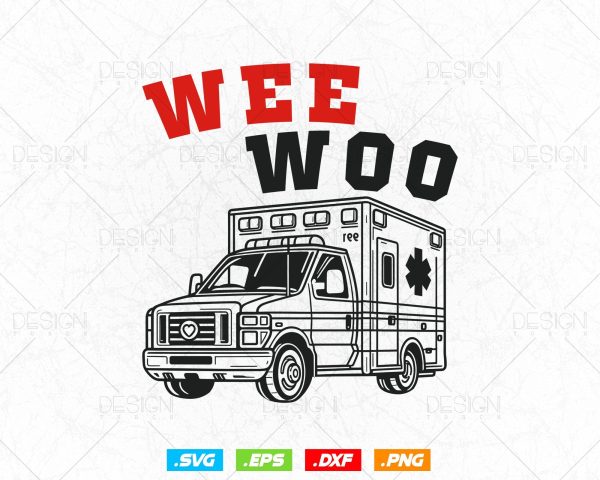 Wee Woo Ambulance AMR Funny EMS EMT Paramedic Vector T-Shirt Design Png Svg Files, Funny svg files for cricut, Medical Technician svg Fashion