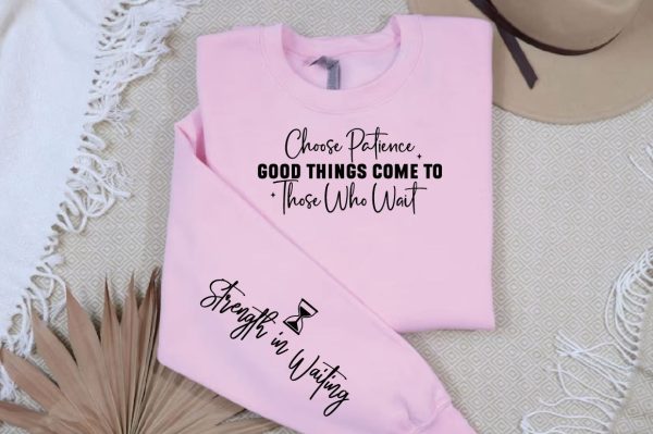 Choose Patience Good Things Come to Those Who Wait Sleeve SVG Design Fashion - Image 2