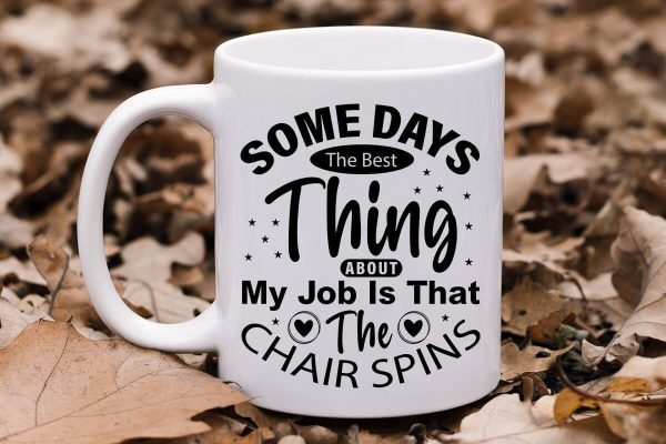 Some Days The Best Thing About My Job Is That The Chair Spins-01 Sale