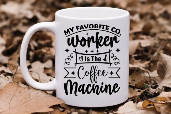 My Favorite Co-worker Is The Coffee Machine-01 Hot on Sale