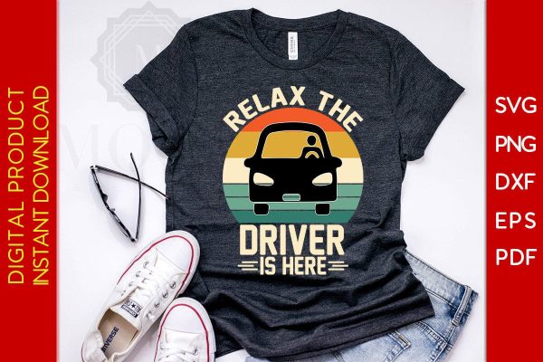 Relax The Driver Is Here SVG PNG PDF Cut File For Cheap - Image 2