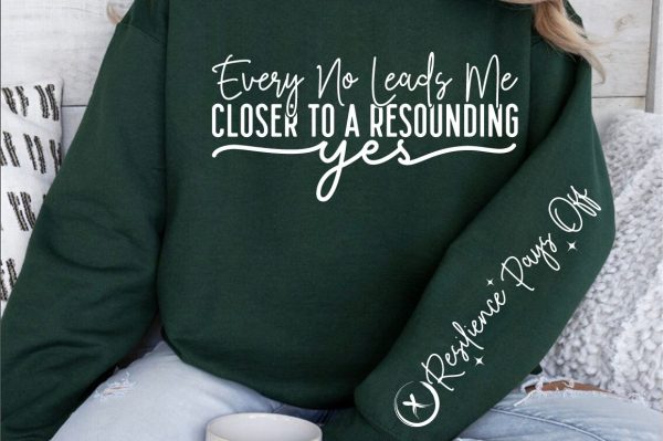 Every no leads me closer to a resounding yes Sleeve SVG Design For Discount - Image 3