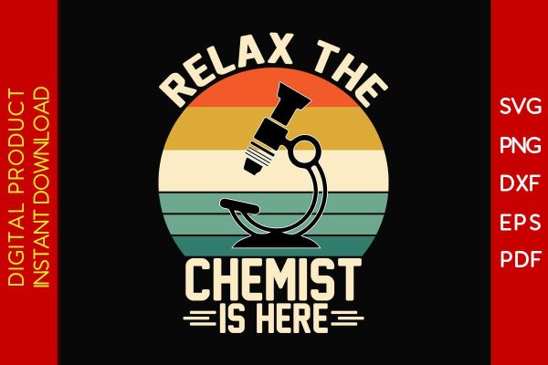 Relax The Chemist Is Here SVG PNG PDF Cut File Discount