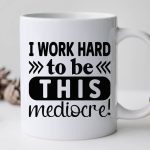 I work hard to be this mediocre-01 Online - Image 3