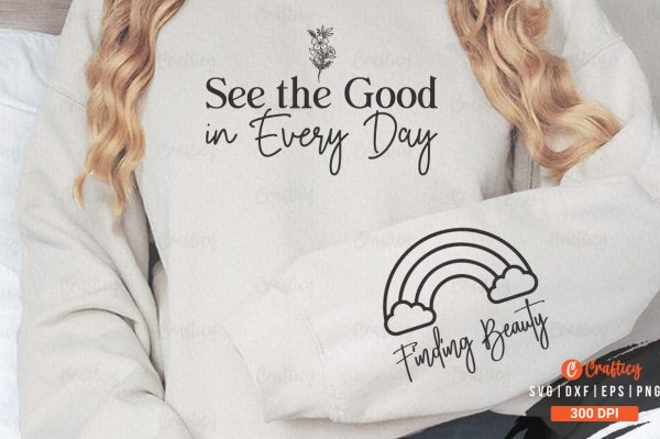 See the Good in Every Day Sleeve SVG Design For Discount - Image 3