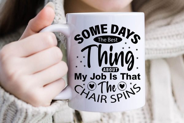 Some Days The Best Thing About My Job Is That The Chair Spins-01 Sale - Image 2