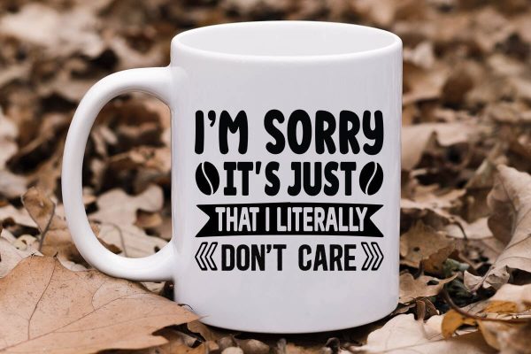 I m sorry it s just that i literally don t care-01 on Sale