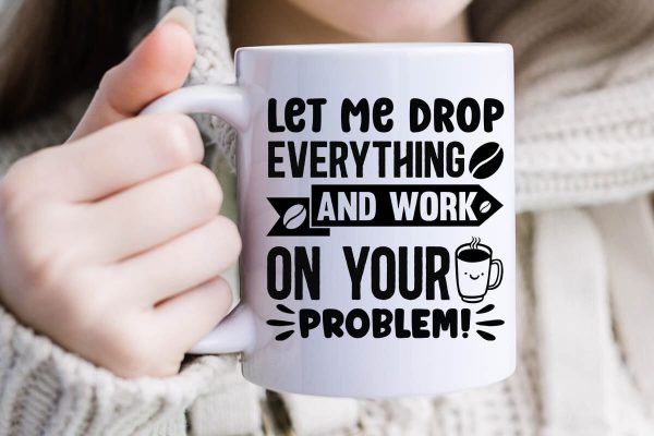 Let me drop everything and work on your problem-01 Online Sale - Image 2