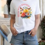 Bloom with Kindness, Flower Quote Sublimation Fashion - Image 4