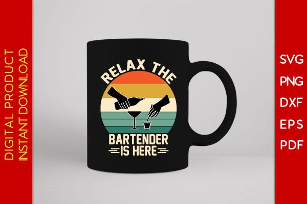 Relax The Bartender Is Here SVG PNG PDF Cut File Online Sale - Image 3
