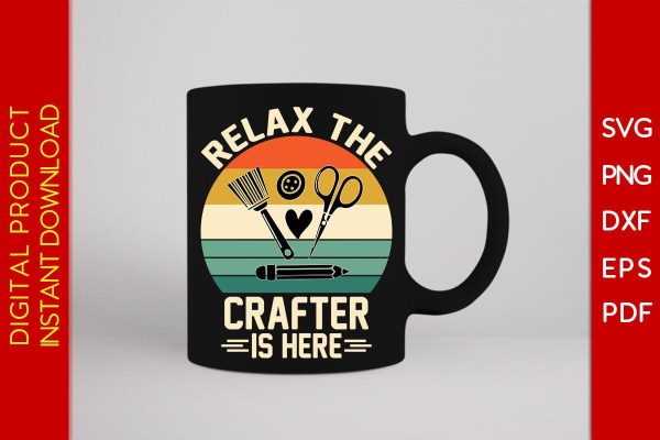Relax the Crafter is Here SVG PNG PDF Cut File Hot on Sale - Image 3
