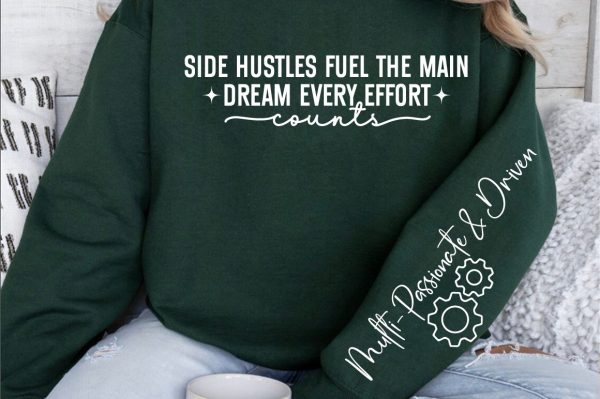 Side hustles fuel the main dream every effort counts Sleeve SVG  Design Cheap - Image 3