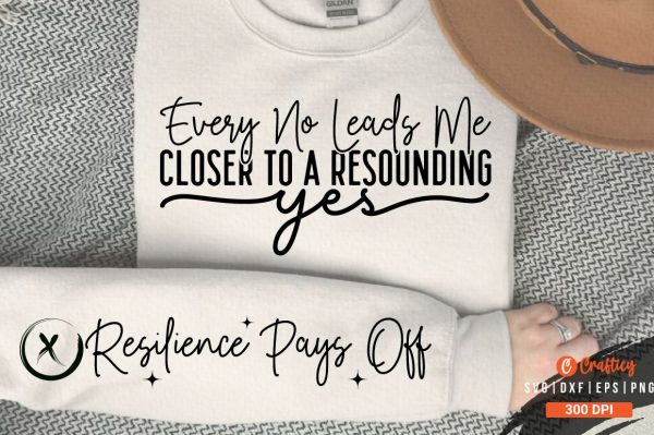 Every no leads me closer to a resounding yes Sleeve SVG Design For Discount