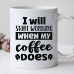 I will start working when my coffee does-01 Hot on Sale - Image 3