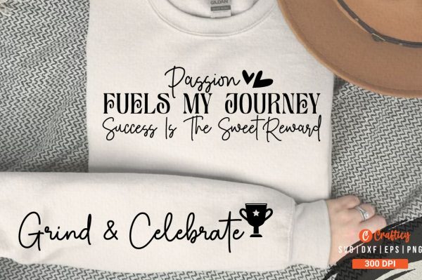 Passion fuels my journey success is the sweet reward Sleeve SVG Design Online