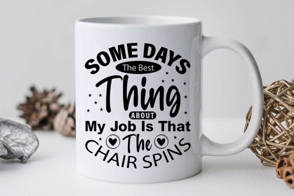 Some Days The Best Thing About My Job Is That The Chair Spins-01 Sale - Image 3