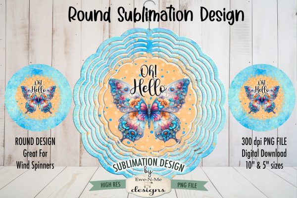 Oh Hello Butterfly Wind Spinner Sublimation Design Online Hot Sale