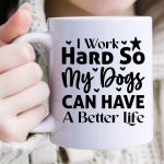 I Work Hard So My Dogs Can Have A Better Life-01 on Sale - Image 2