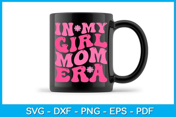 In My Girl Mom Era SVG PNG PDF Cut File For Cheap - Image 3