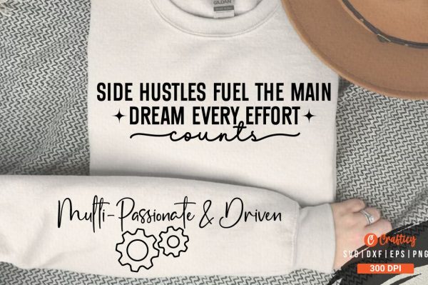 Side hustles fuel the main dream every effort counts Sleeve SVG  Design Cheap