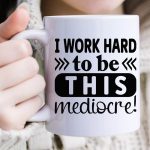 I work hard to be this mediocre-01 Online - Image 2