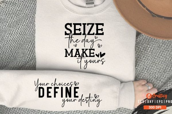 Seize the day make it yours Sleeve SVG Design Supply
