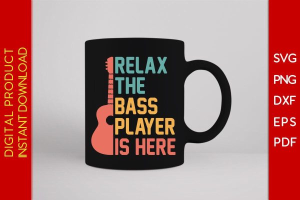 Relax The Bass Player Is Here SVG PNG PDF Cut File on Sale - Image 3