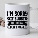 I m sorry it s just that i literally don t care-01 on Sale - Image 3