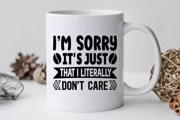 I m sorry it s just that i literally don t care-01 on Sale - Image 3
