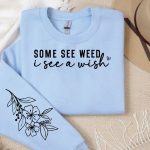 some see weeds i see a wish Sleeve SVG Design Hot on Sale - Image 2