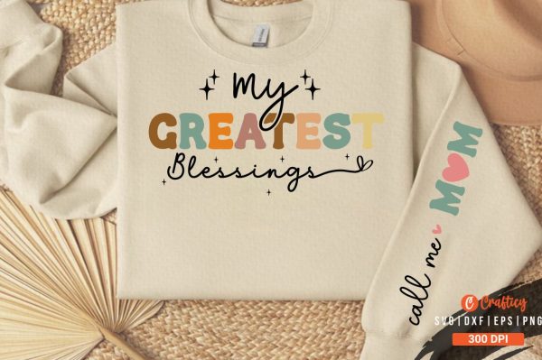 My greatest blessings Sleevs SVG design Fashion