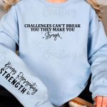 Challenges Can t Break You They Make You Stronger Sleeve SVG Design Hot on Sale - Image 2