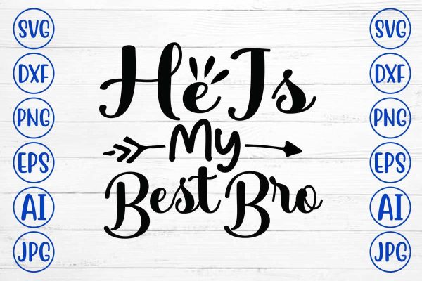He Is My Best Bro SVG Cut File Hot on Sale