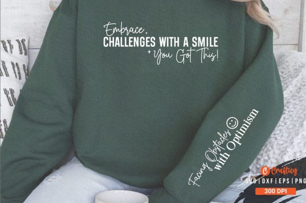 Embrace Challenges with a Smile You Got This! Sleeve SVG Design Discount