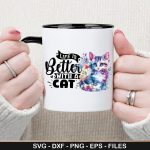 LIFE IS BETTER WITH A CAT SVG Supply - Image 2