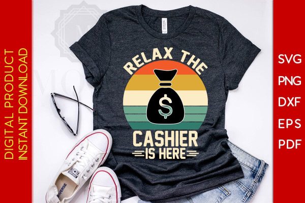 Relax The Cashier Is Here SVG PNG PDF Cut File For Sale - Image 2