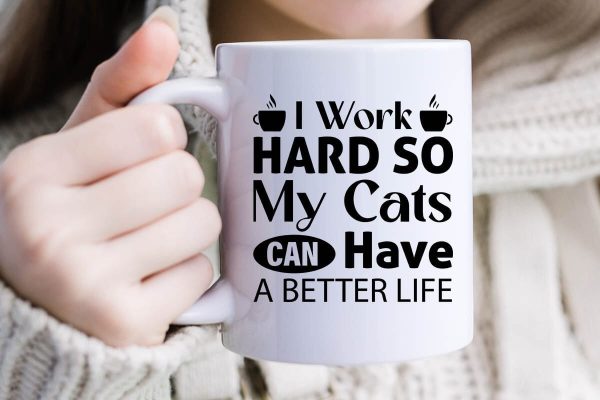 I Work Hard So My Cats Can Have A Better Life-01 Online - Image 2