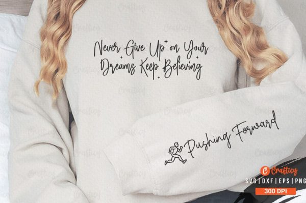 Never Give Up on Your Dreams Keep Believing Sleeve SVG Design Sale - Image 3