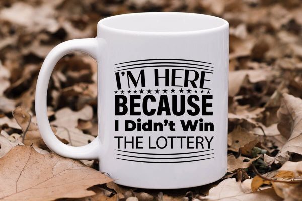 I m Here Because I Didn t Win The Lottery-01 Cheap