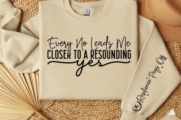 Every no leads me closer to a resounding yes Sleeve SVG Design For Discount - Image 2