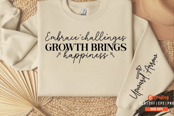 Embrace challenges growth brings happiness Sleeve SVG Design Discount