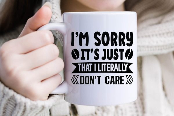 I m sorry it s just that i literally don t care-01 on Sale - Image 2
