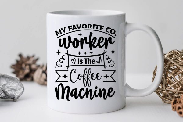My Favorite Co-worker Is The Coffee Machine-01 Hot on Sale - Image 3