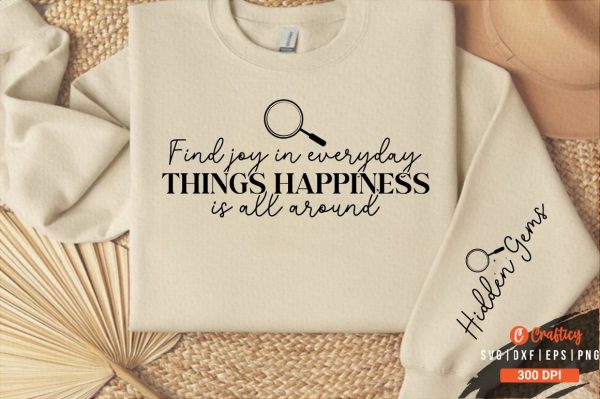 Find joy in everyday things happiness is all around Sleeve SVG Design Hot on Sale