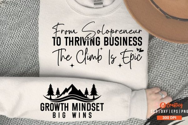 From solopreneur to thriving business the climb is epic Sleeve SVG Design Fashion
